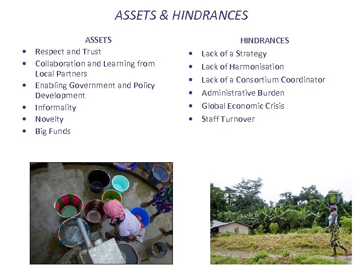 ASSETS & HINDRANCES • • • ASSETS Respect and Trust Collaboration and Learning from