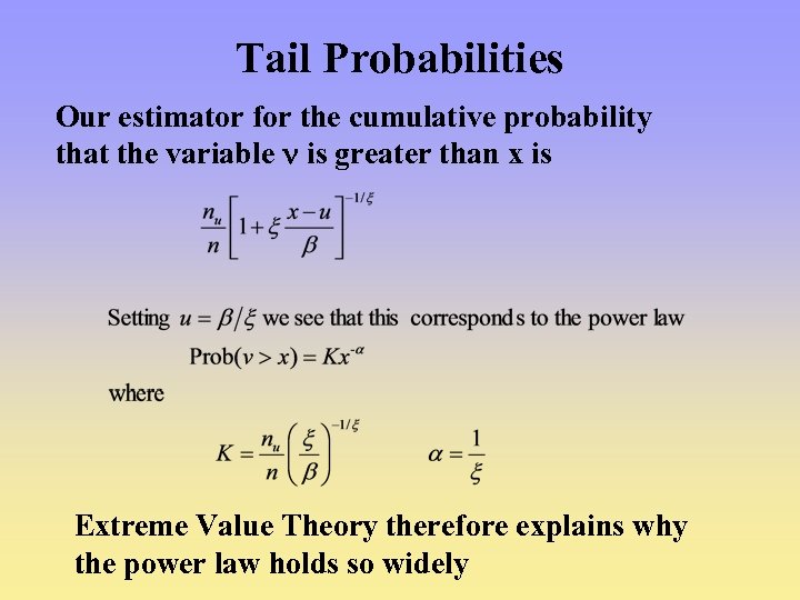 Tail Probabilities Our estimator for the cumulative probability that the variable is greater than