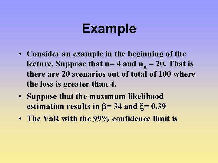 Example • Consider an example in the beginning of the lecture. Suppose that u=