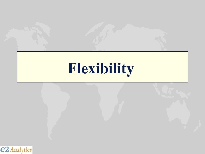 Flexibility 