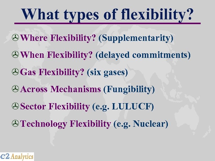 What types of flexibility? > Where Flexibility? (Supplementarity) > When Flexibility? (delayed commitments) >
