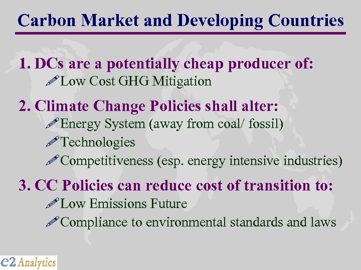 Carbon Market and Developing Countries 1. DCs are a potentially cheap producer of: !Low