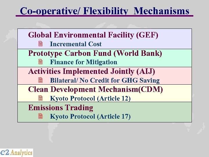 Co-operative/ Flexibility Mechanisms Global Environmental Facility (GEF) 2 Incremental Cost Prototype Carbon Fund (World