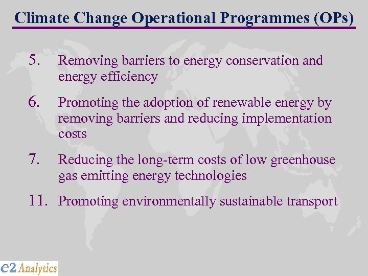 Climate Change Operational Programmes (OPs) 5. Removing barriers to energy conservation and energy efficiency