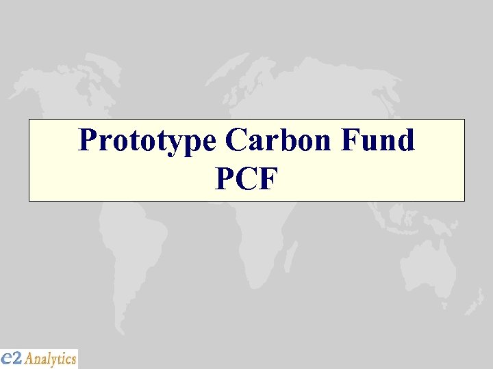 Prototype Carbon Fund PCF 
