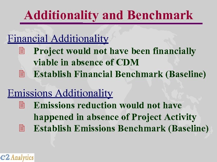 Additionality and Benchmark Financial Additionality 2 Project would not have been financially viable in