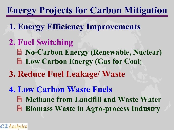 Energy Projects for Carbon Mitigation 1. Energy Efficiency Improvements 2. Fuel Switching 2 No-Carbon