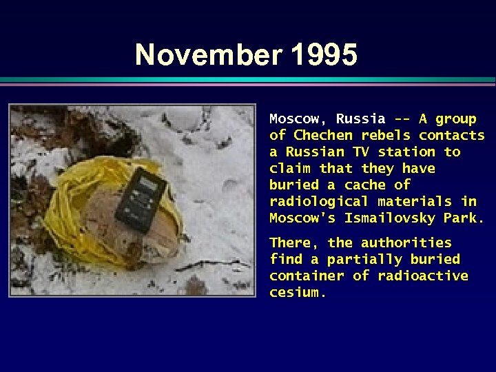 November 1995 Moscow, Russia -- A group of Chechen rebels contacts a Russian TV