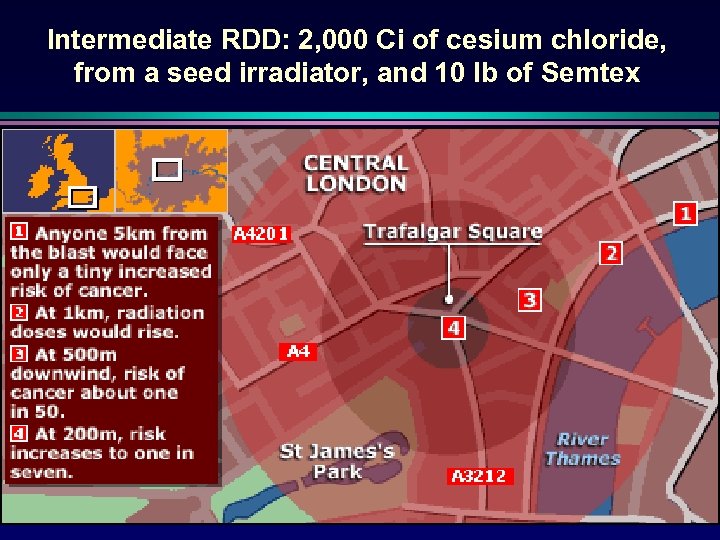 Intermediate RDD: 2, 000 Ci of cesium chloride, from a seed irradiator, and 10