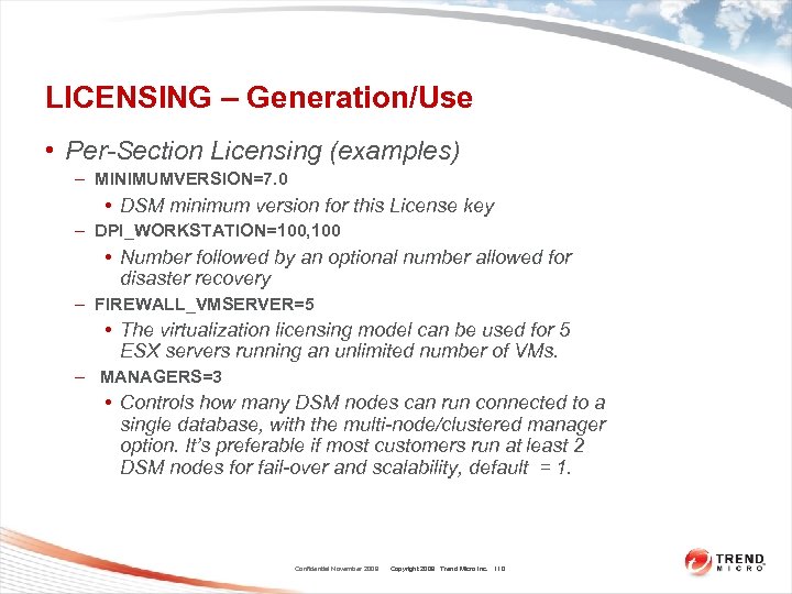LICENSING – Generation/Use • Per-Section Licensing (examples) – MINIMUMVERSION=7. 0 • DSM minimum version