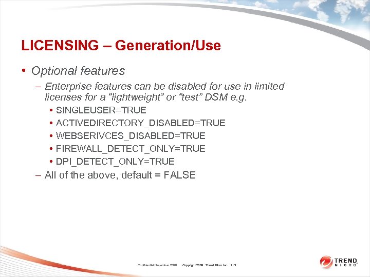 LICENSING – Generation/Use • Optional features – Enterprise features can be disabled for use