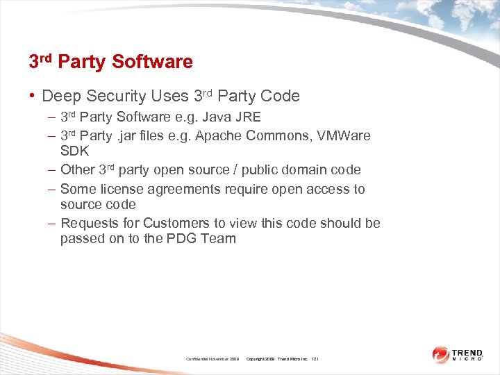 3 rd Party Software • Deep Security Uses 3 rd Party Code – 3
