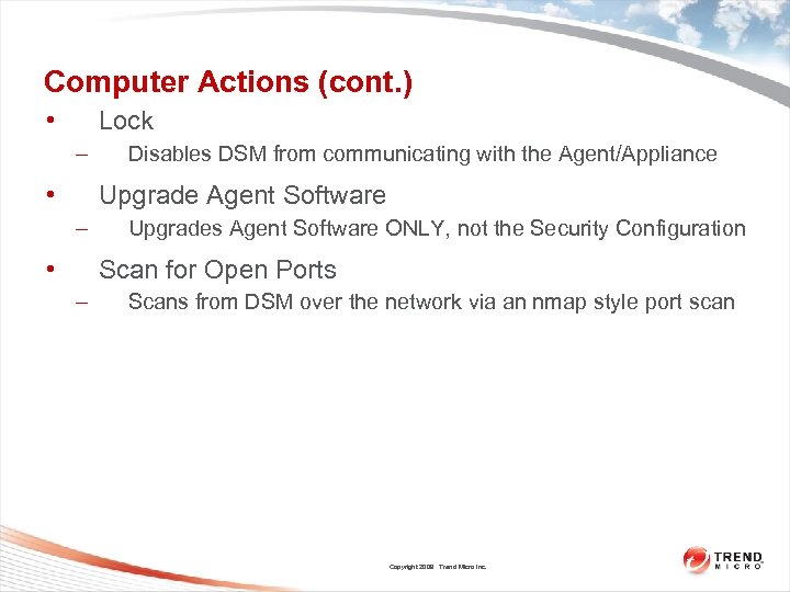 Computer Actions (cont. ) • Lock – • Disables DSM from communicating with the