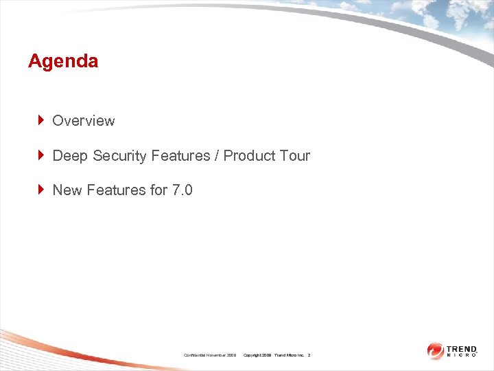 Agenda } Overview } Deep Security Features / Product Tour } New Features for