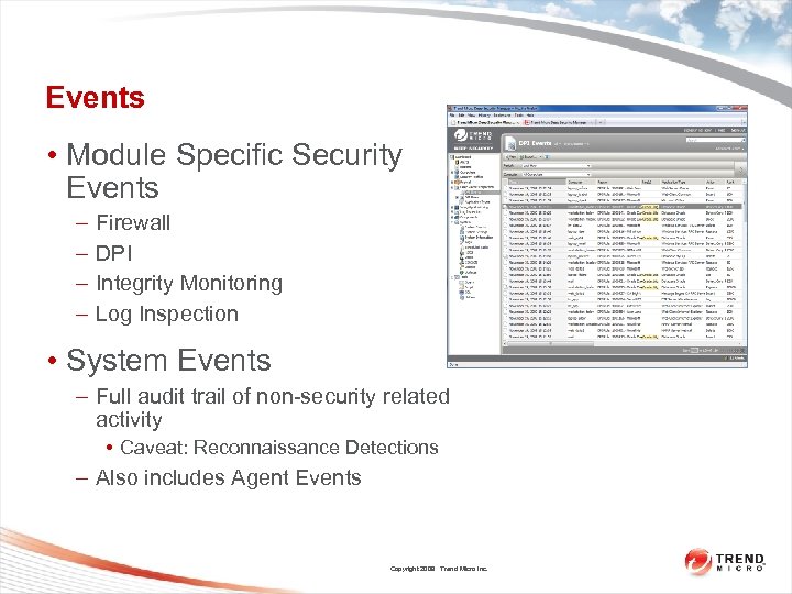 Events • Module Specific Security Events – – Firewall DPI Integrity Monitoring Log Inspection