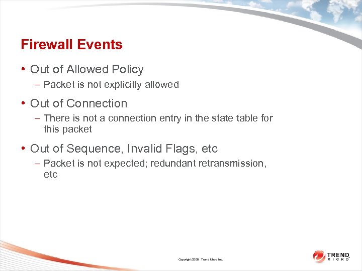 Firewall Events • Out of Allowed Policy – Packet is not explicitly allowed •