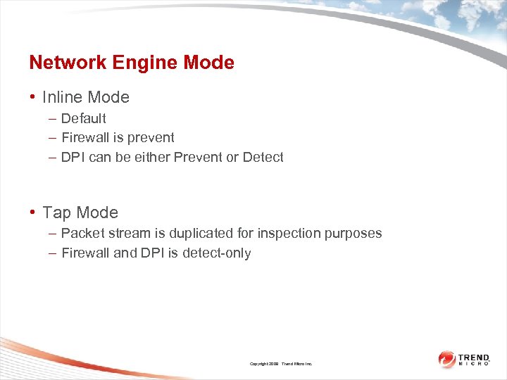 Network Engine Mode • Inline Mode – Default – Firewall is prevent – DPI