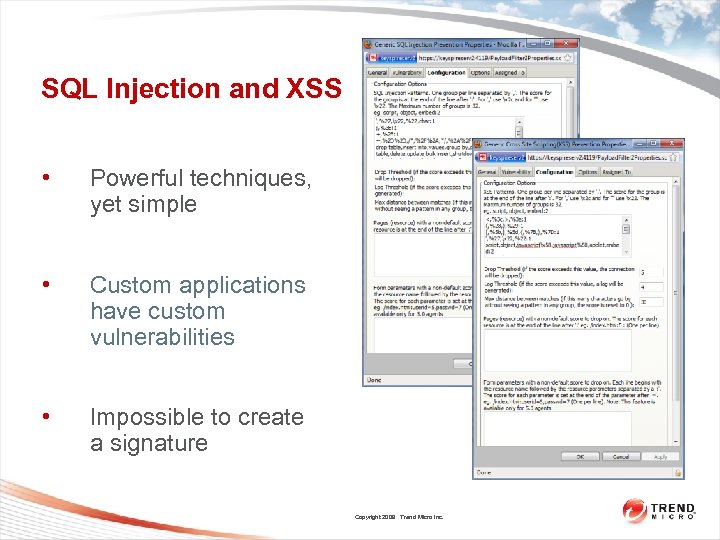 SQL Injection and XSS • Powerful techniques, yet simple • Custom applications have custom