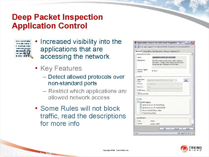 Deep Packet Inspection Application Control • Increased visibility into the applications that are accessing