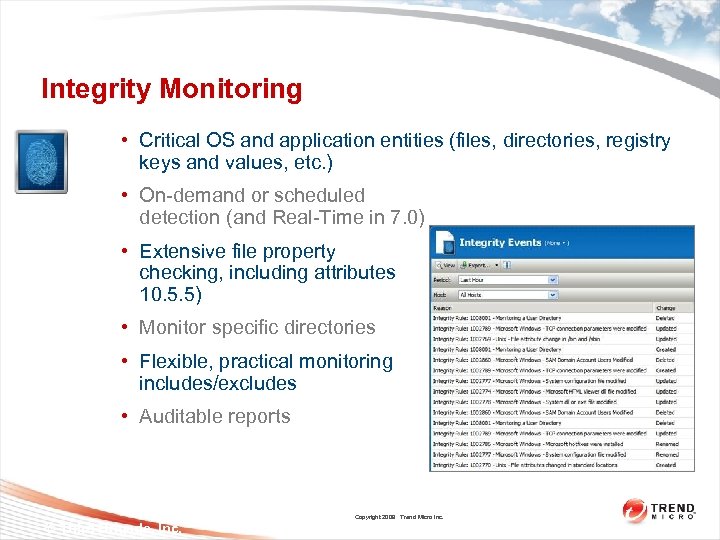 Integrity Monitoring • Critical OS and application entities (files, directories, registry keys and values,