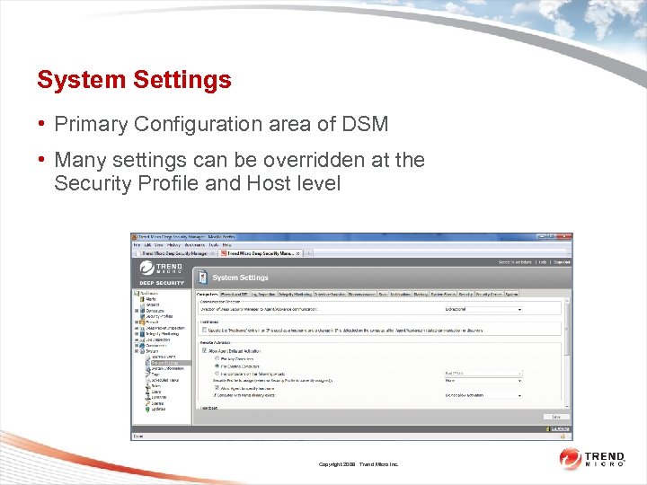 System Settings • Primary Configuration area of DSM • Many settings can be overridden
