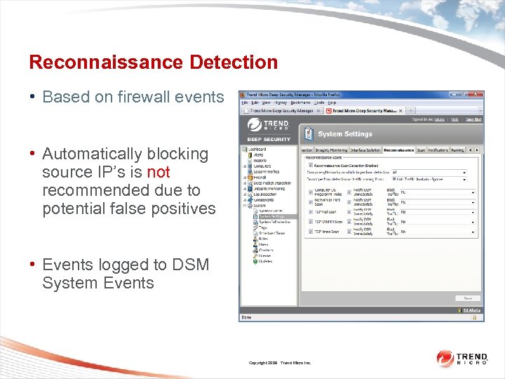 Reconnaissance Detection • Based on firewall events • Automatically blocking source IP’s is not