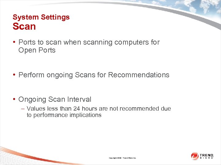 System Settings Scan • Ports to scan when scanning computers for Open Ports •