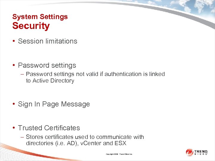 System Settings Security • Session limitations • Password settings – Password settings not valid