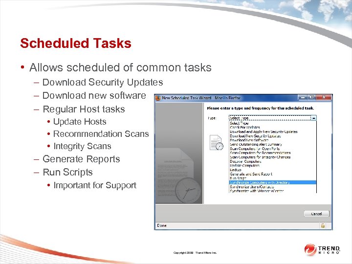 Scheduled Tasks • Allows scheduled of common tasks – Download Security Updates – Download