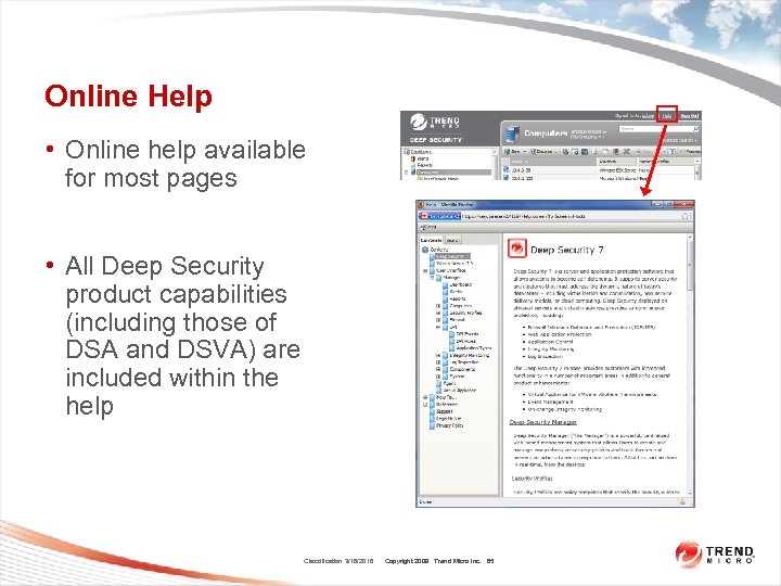 Online Help • Online help available for most pages • All Deep Security product