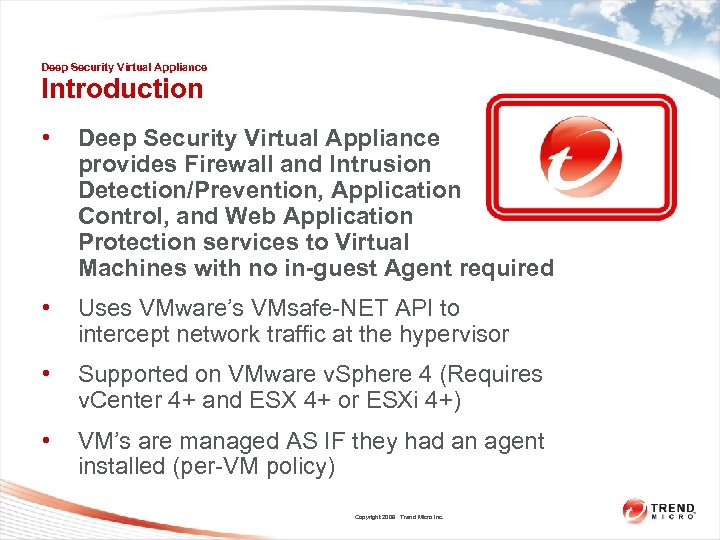 Deep Security Virtual Appliance Introduction • Deep Security Virtual Appliance provides Firewall and Intrusion