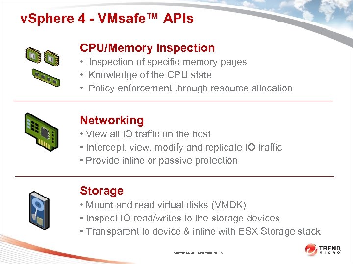 v. Sphere 4 - VMsafe™ APIs CPU/Memory Inspection • Inspection of specific memory pages