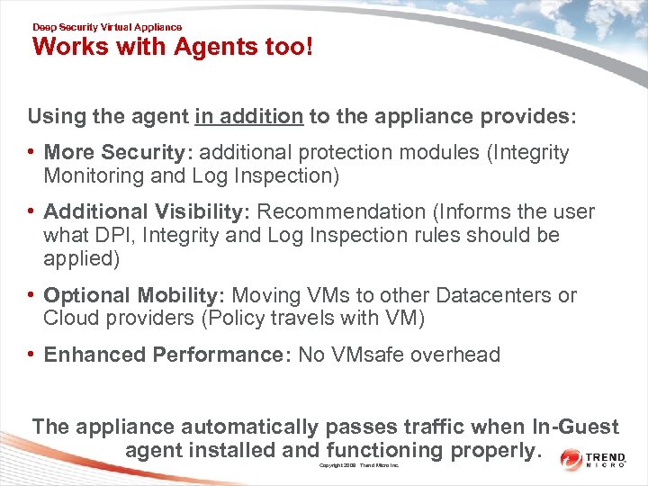 Deep Security Virtual Appliance Works with Agents too! Using the agent in addition to