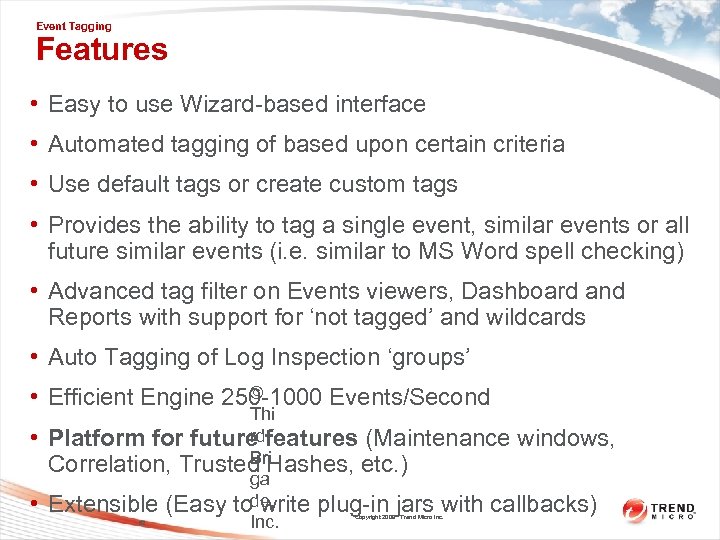 Event Tagging Features • Easy to use Wizard-based interface • Automated tagging of based