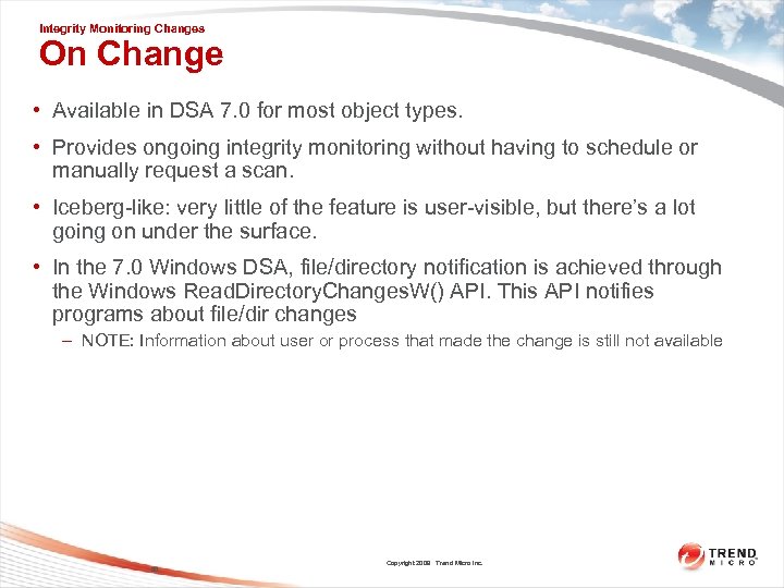 Integrity Monitoring Changes On Change • Available in DSA 7. 0 for most object