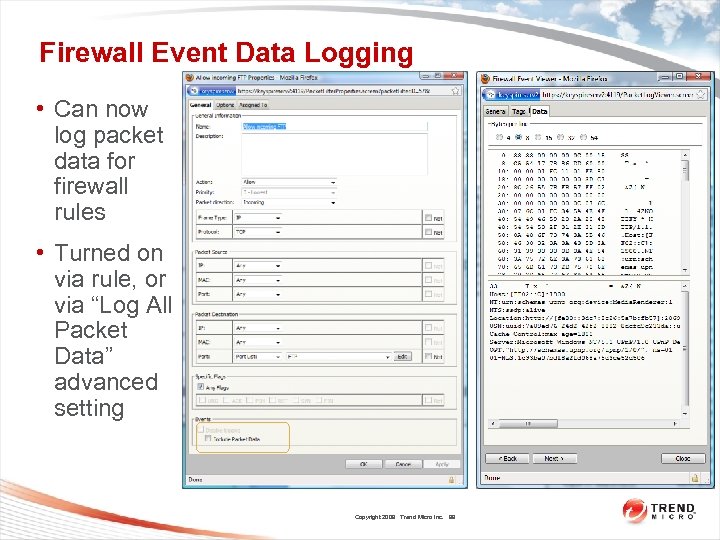 Firewall Event Data Logging • Can now log packet data for firewall rules •