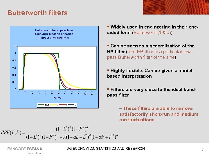 Butterworth filters § Widely used in engineering in their onesided form (Butterworth(1930)) § Can