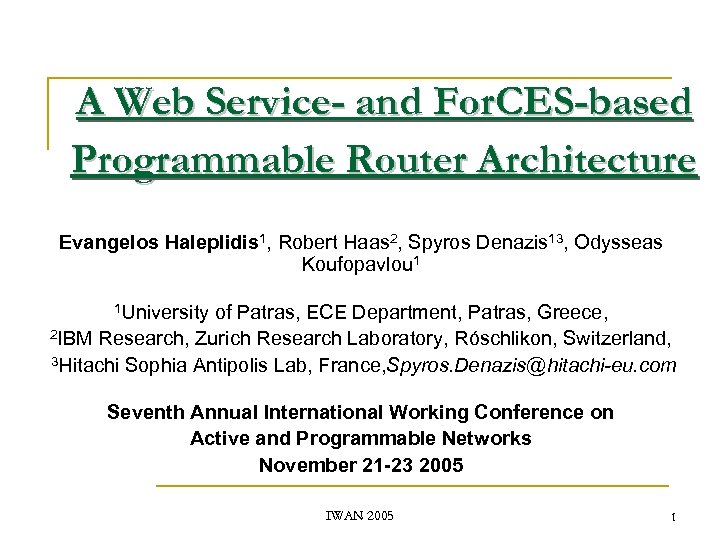 A Web Service- and For. CES-based Programmable Router Architecture Evangelos Haleplidis 1, Robert Haas