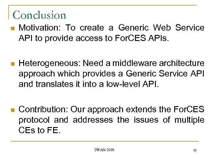 Conclusion n Motivation: To create a Generic Web Service API to provide access to