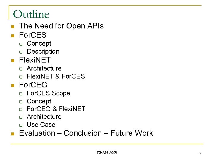 Outline n n The Need for Open APIs For. CES q q n Flexi.