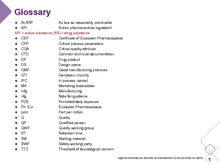 Glossary ALARP As low as reasonably practicable u API Active pharmaceutical ingredient API =