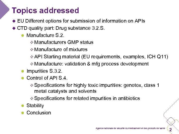 Topics addressed u EU Different options for submission of information on APIs u CTD