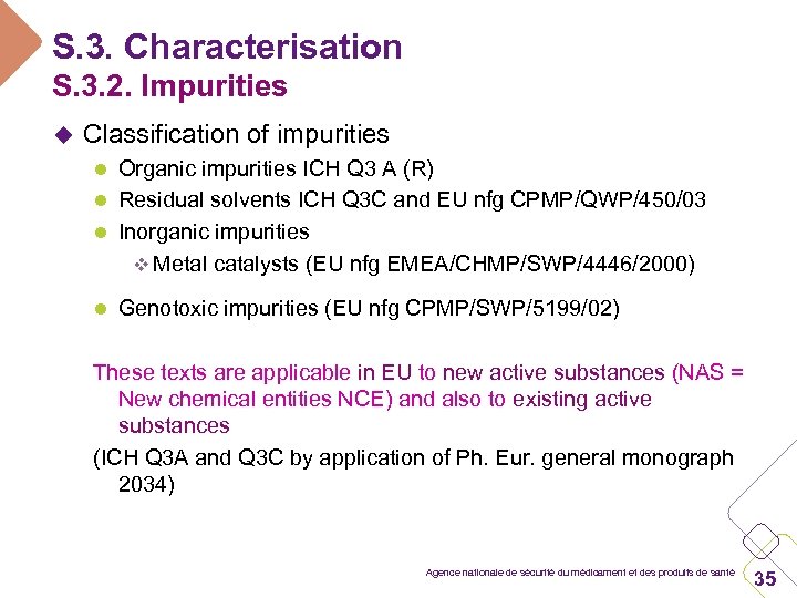 S. 3. Characterisation S. 3. 2. Impurities u Classification of impurities l Organic impurities