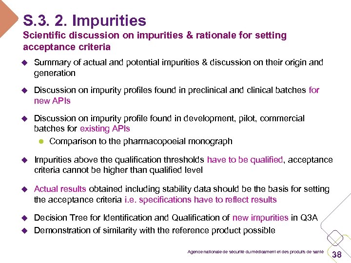 S. 3. 2. Impurities Scientific discussion on impurities & rationale for setting acceptance criteria