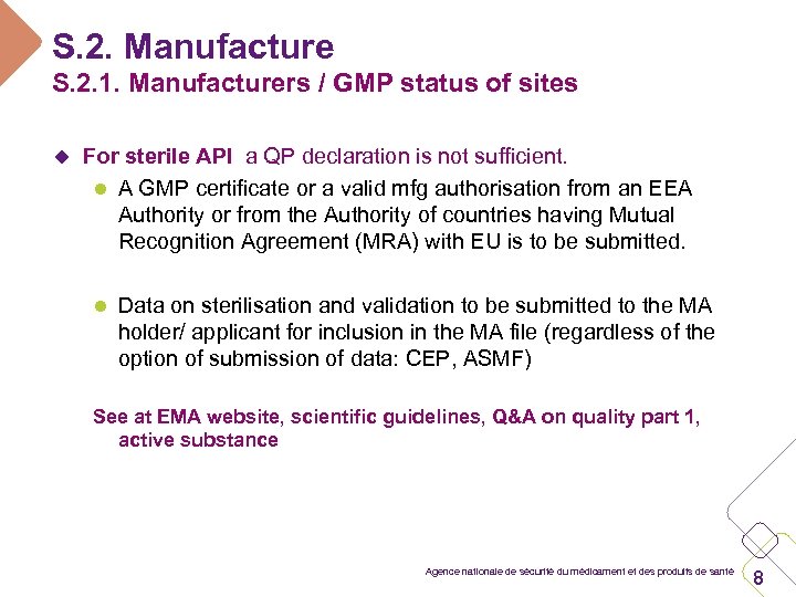 S. 2. Manufacture S. 2. 1. Manufacturers / GMP status of sites u For