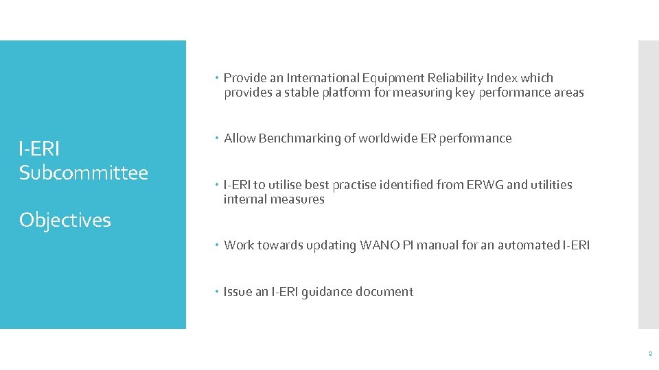  Provide an International Equipment Reliability Index which provides a stable platform for measuring