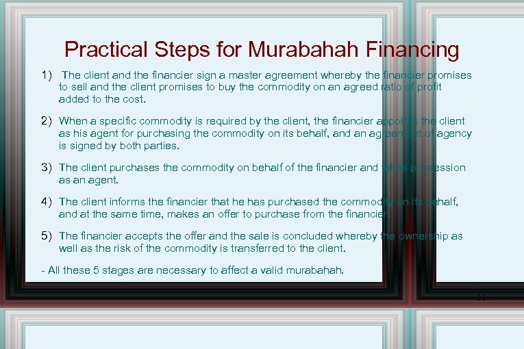 Practical Steps for Murabahah Financing 1) The client and the financier sign a master