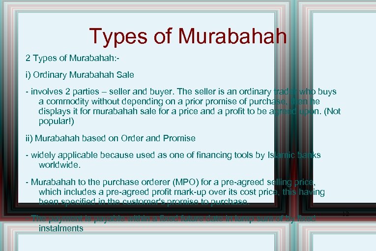 Types of Murabahah 2 Types of Murabahah: i) Ordinary Murabahah Sale - involves 2