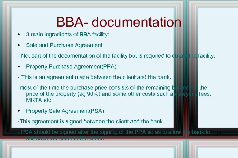 BBA- documentation • 3 main ingredients of BBA facility: • Sale and Purchase Agreement