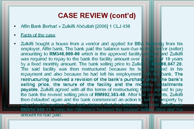 CASE REVIEW (cont’d) • Affin Bank Berhad v Zulkifli Abdullah [2006] 1 CLJ 438